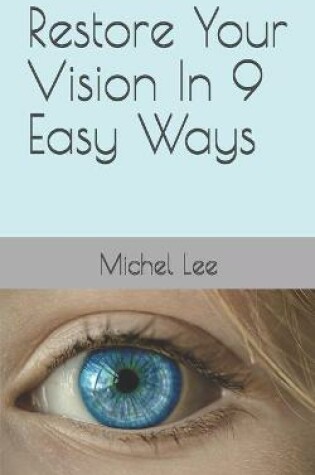 Cover of Restore Your Vision In 9 Easy Ways