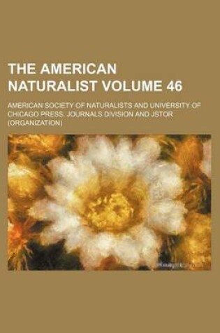 Cover of The American Naturalist Volume 46