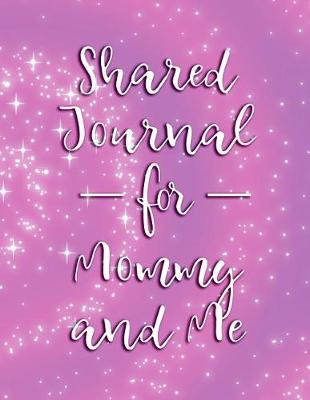 Book cover for Shared Journal for Mommy and Me