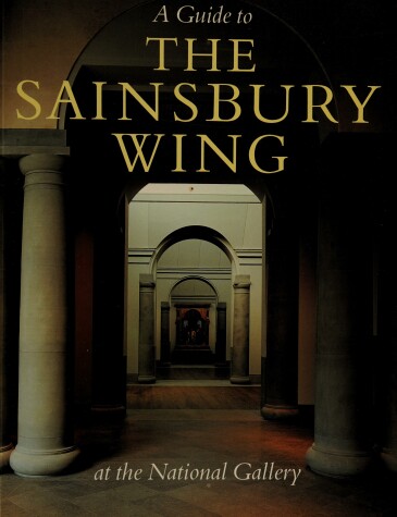 Book cover for A Guide to the Sainsbury Wing at the National Gallery