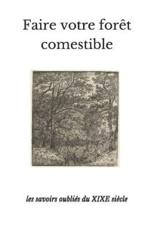 Cover of Faire Votre Foret Comestible