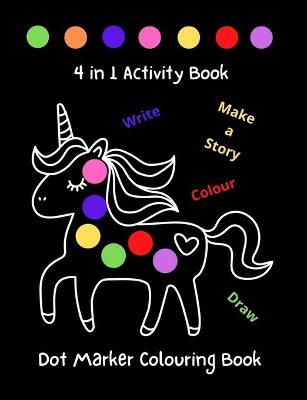 Book cover for Large Cute Dabber Dot Marker Colouring Book 4 in 1 Activity Book 128 Pages of Fun for Toddlers Kindergarten, Preschool, Kids, Boys & Girls Aged 2-4 Ages 3-5 Art Paint