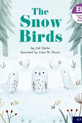 Cover of Essential Letters and Sounds: Essential Phonic Readers: Oxford Reading Level 5: The Snow Birds