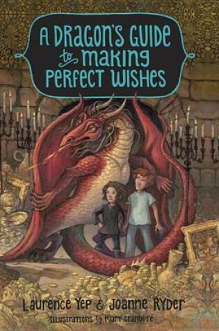 Cover of A Dragon's Guide to Making Perfect Wishes