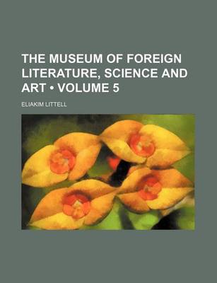 Book cover for The Museum of Foreign Literature, Science and Art (Volume 5)