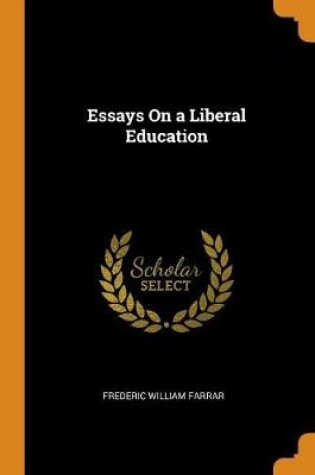 Cover of Essays on a Liberal Education