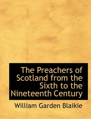 Book cover for The Preachers of Scotland from the Sixth to the Nineteenth Century