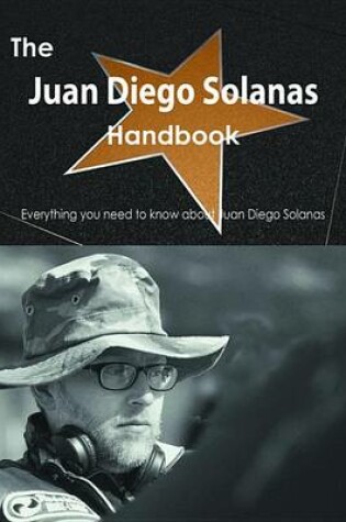 Cover of The Juan Diego Solanas Handbook - Everything You Need to Know about Juan Diego Solanas