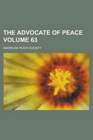 Cover of The Advocate of Peace Volume 63