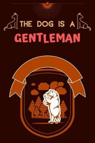Cover of The Dog Is a Gentleman