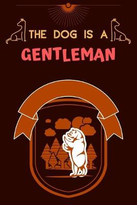 Book cover for The Dog Is a Gentleman