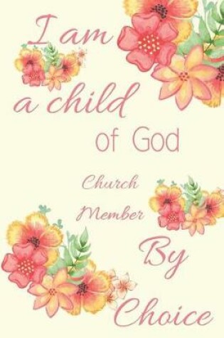 Cover of I Am a Child of God Church Member by Choice