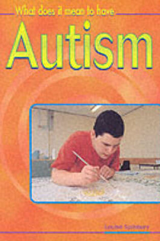 Cover of What Does it Mean to Have? Autism Paperback
