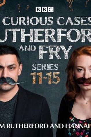 Cover of The Curious Cases of Rutherford and Fry: Series 11-15
