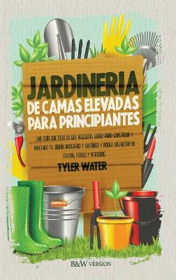 Book cover for Jardineria De Camas Elevadas Para Principiantes