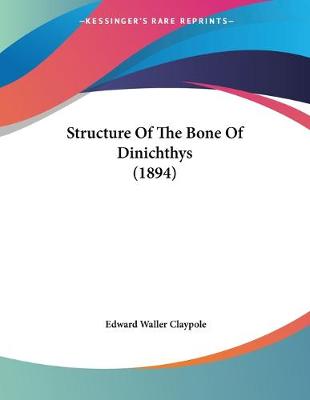 Book cover for Structure Of The Bone Of Dinichthys (1894)