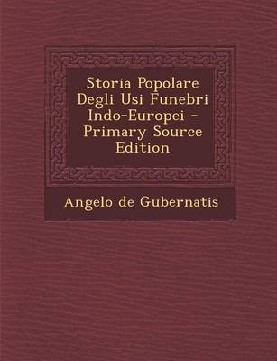 Book cover for Storia Popolare Degli Usi Funebri Indo-Europei - Primary Source Edition