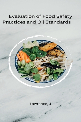 Cover of Evaluation of Food Safety Practices and Oil Standards