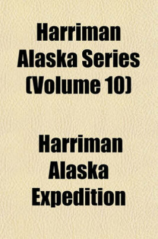 Cover of Harriman Alaska Series (Volume 10)