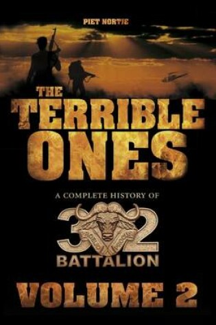 Cover of The Terrible Ones: The Complete History of 32 Battalion