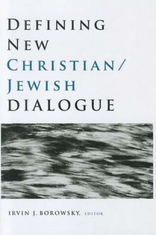 Cover of Defining New Christian/Jewish Dialogue