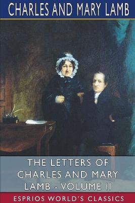 Book cover for The Letters of Charles and Mary Lamb - Volume II (Esprios Classics)