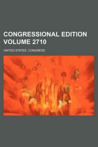 Cover of Congressional Edition Volume 2710