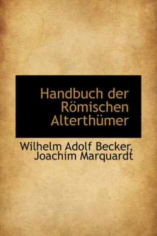 Cover of Handbuch Der R Mischen Alterth Mer