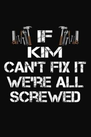 Cover of If Kim Can't Fix It We're All Screwed