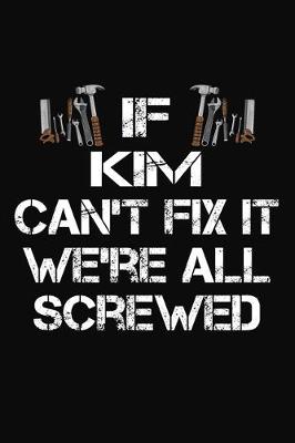 Book cover for If Kim Can't Fix It We're All Screwed