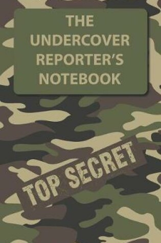 Cover of The Undercover Reporter's Notebook