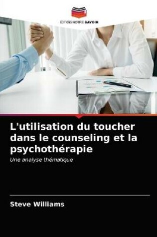 Cover of L'utilisation du toucher dans le counseling et la psychothérapie