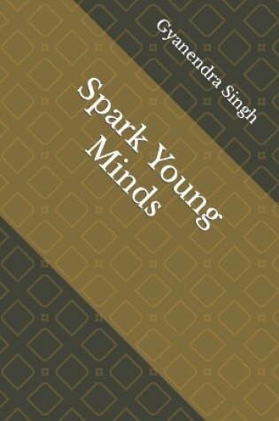 Cover of Spark Young Minds