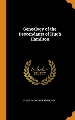 Book cover for Genealogy of the Descendants of Hugh Hamilton