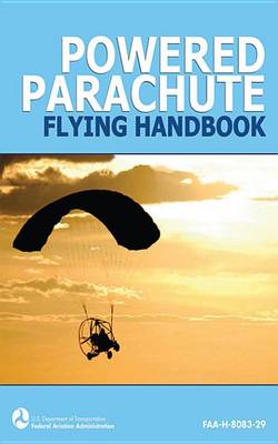 Cover of Powered Parachute Flying Handbook (FAA-H-8083-29)