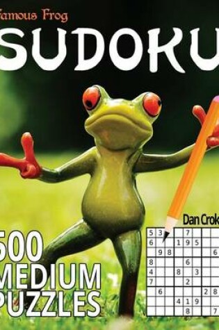 Cover of Famous Frog Sudoku 500 Medium Puzzles