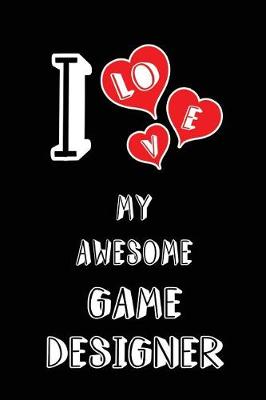 Book cover for I Love My Awesome Game Designer