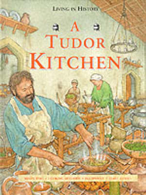 Book cover for Living in History: A Tudor Kitchen (Cased)
