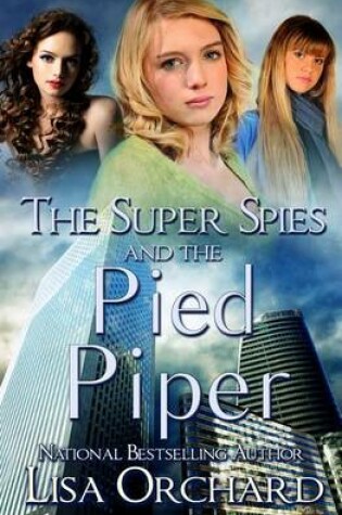 Cover of The Super Spies and the Pied Piper