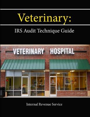 Book cover for Veterinary: IRS Audit Technique Guide