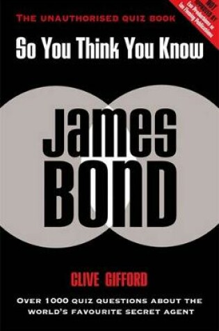 Cover of So You Think You Know James Bond