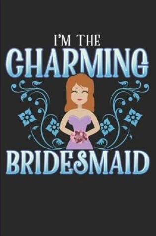 Cover of I'm the Charming Bridesmaid