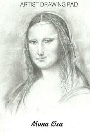 Cover of ARTIST DRAWING PAD, Mona Lisa