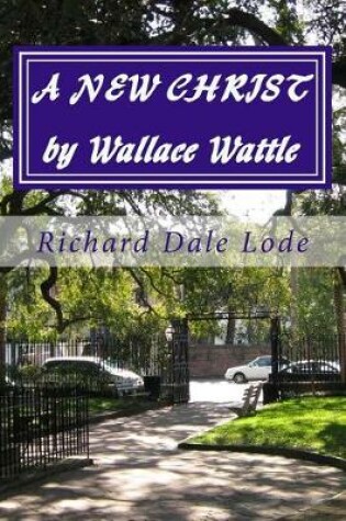 Cover of A New Christ by Wallace Wattle