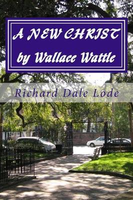 Book cover for A New Christ by Wallace Wattle