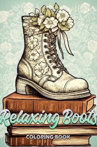 Cover of Relaxing Boots Coloring Book
