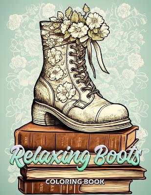 Book cover for Relaxing Boots Coloring Book