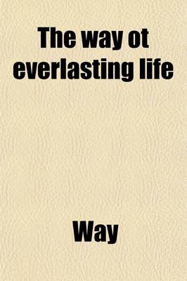 Book cover for The Way OT Everlasting Life