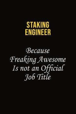 Book cover for Staking Engineer Because Freaking Awesome Is Not An Official Job Title