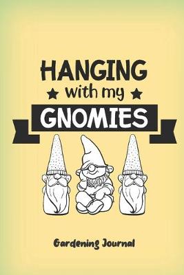 Book cover for Hanging with my gnomies. Gardening journal